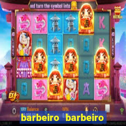 barbeiro barbeiro barbeiro bicho significado espiritual